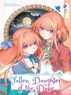 cover image of Formerly, the Fallen Daughter of the Duke, Volume 4